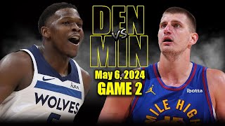 Denver Nuggets vs Minnesota Timberwolves Full Game 2 Highlights  May 6, 2024 | 2024 NBA Playoffs