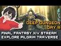 【FFXIV】BLIND RUN ! Gas Deep Dungeon Baru - Pilgrim Traverse Solo and Group Run !! | #ffxiv