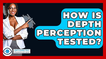 How Is Depth Perception Tested? - Optometry Knowledge Base