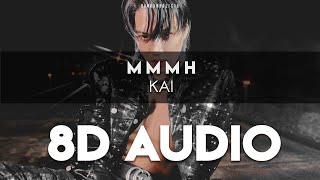 KAI - 'MMMH(음)' 8D AUDIO [USE HEADPHONES]