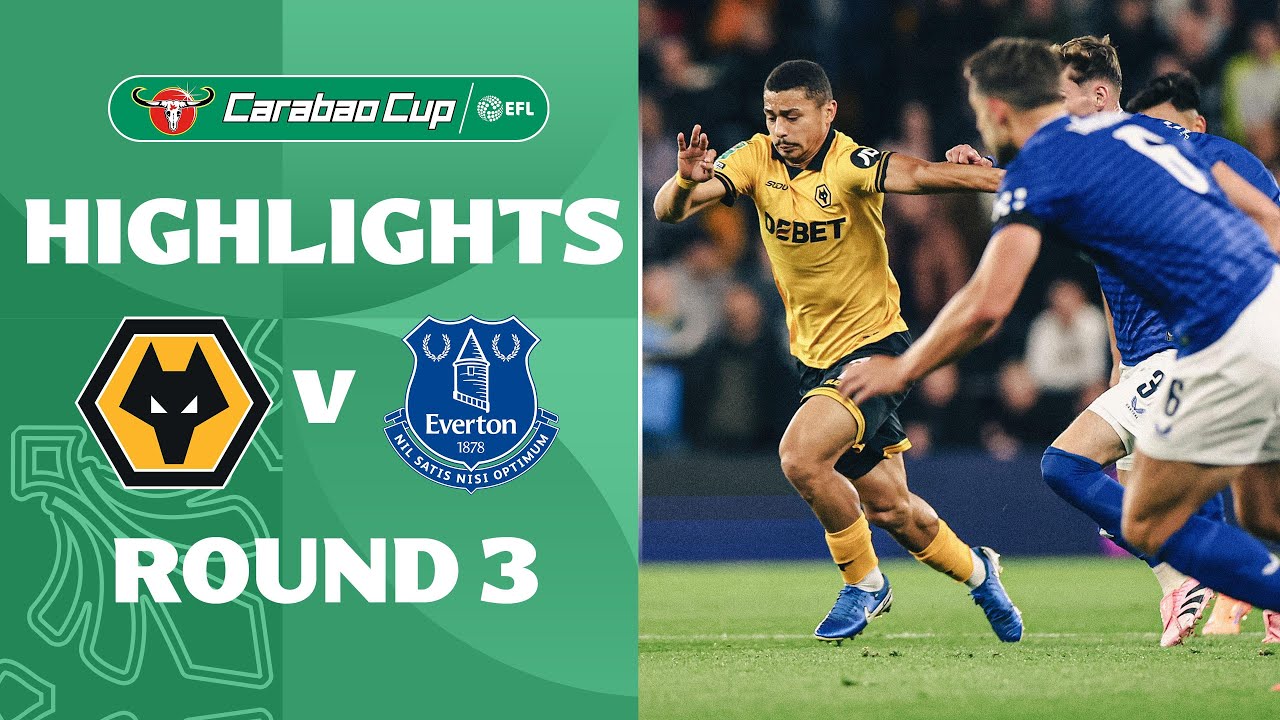 [Highlight] EFL Carabao Cup : Wolves vs Everton (24-09-68)