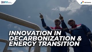 Inovasi dalam Dekarbonisasi dan Transisi Energi
