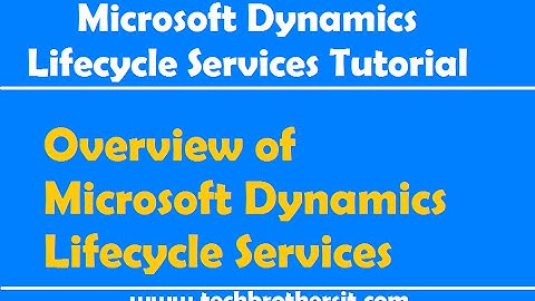 Overview of Microsoft Dynamics Lifecycle Services