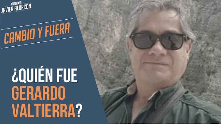 Quin fue GERARDO VALTIERRA? | Javier Alarcn | Camb...