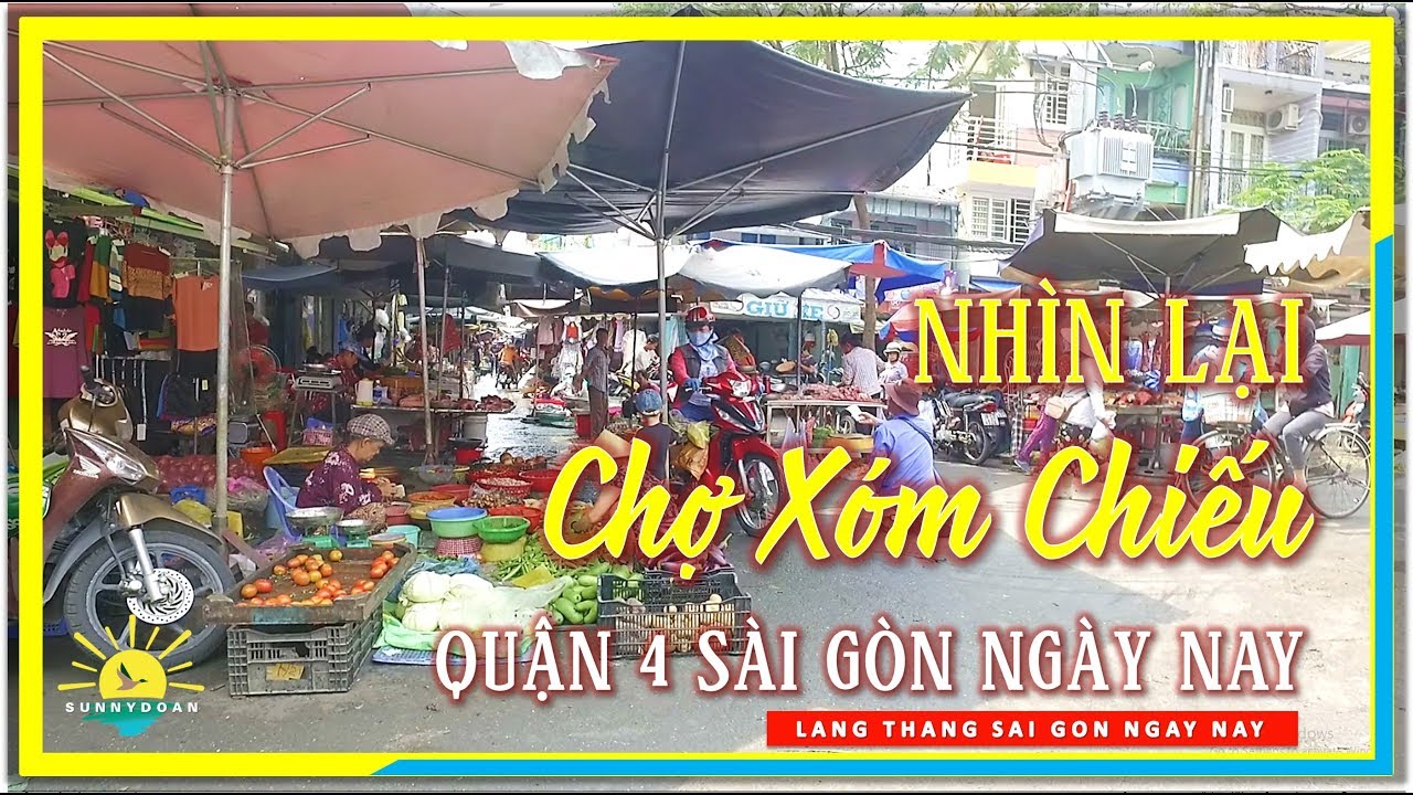 quận 4 gần quận nào Update New Nhìn lại CHỢ XÓM CHIẾU Quận 4 Sài Gòn ngày nay | lang thang Sài Gòn