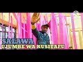 SALAWA = UJUMBE WA KUSTAFU = BY MBASHA STUDIO 2023