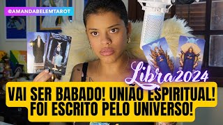 ♎️LIBRA💥2024✨VAI SER BABADO! UNIÃO ESPIRITUAL! FOI ESCRITO PELO UNIVERSO!❤️‍🔥