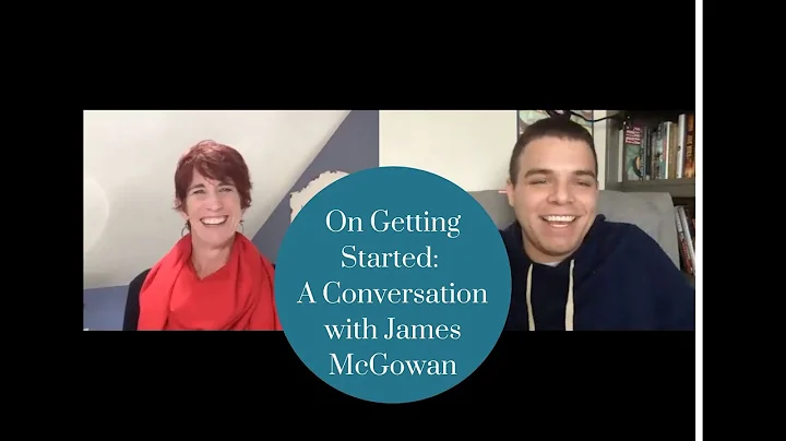 On Getting Started  A Conversation with James McGo...