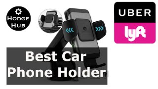 Best Car Phone Holder That I Have Found for Uber & Lyft Drivers