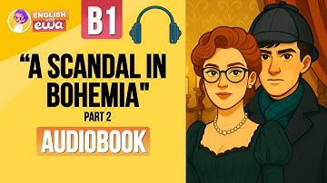 English Audiobook for Beginners 🎧 “A Scandal In Bohemia” Part 2 | Oxford Reading University