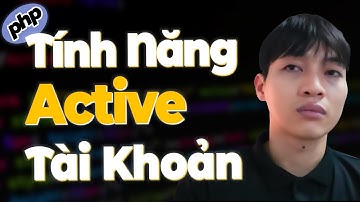 Xây dựng Web bằng PHP&MYSQL - Bài 27: Code tính năng Active tài khoản