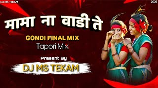 Mamana Vadite Gondi Part 2 Final Mix Tapori Mix Dj Ms Tekam Remix Song