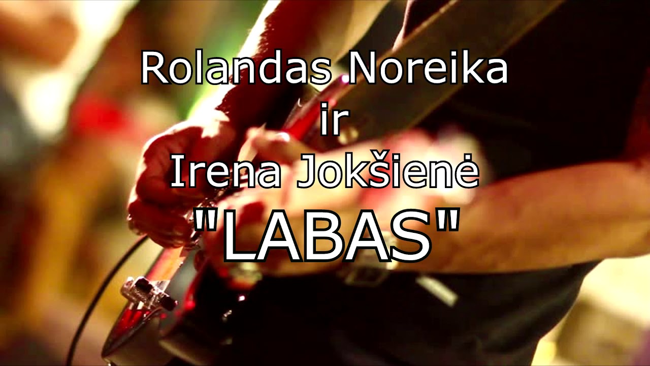 Duetas Irena Jokšienė ir Rolandas Noreika - LABAS