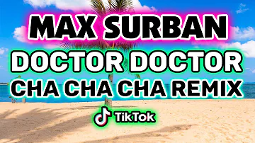 DOCTOR DOCTOR MAX SURBAN CHA CHA CHA DJ SNIPER REMIX