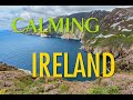 CALMING IRELAND / УМИРОТВОРЯЮЩАЯ ИРЛАНДИЯ