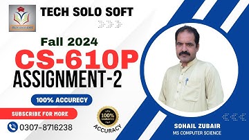 CS610P Assignment 2 Solution 2024 | Fall 2024 | CS610P Assignment 2 Solution fall 2024 #techsolosoft