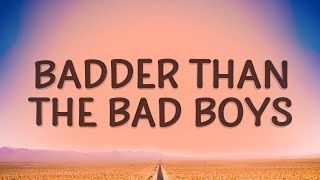 Peyton Shay - Badder Than The Bad Boys (Lyrics) |Top Version