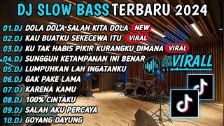 DJ TIKTOK TERBARU SLOW BASS 2024🎵 DJ DOLA DOLA SALAH KITA DOLA (ANGGA DERMAWAN) VIRAL