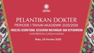 PELANTIKAN DOKTER PERIODE I, TAHUN AKADEMIK 2025/2026