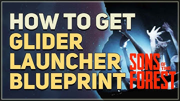 Glider Launcher Blueprint Location Sons Of The Forest