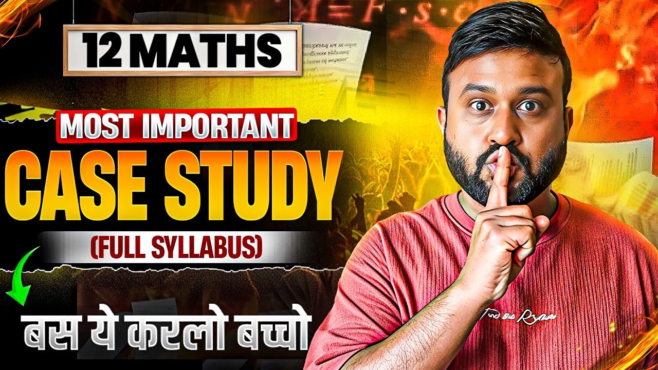 Class 12 Maths Important Case Study Questions 🔥 Boards 2026 | 90+ Marks Strategy