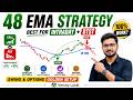 48 ema strategy,Best Intraday Trading Strategy for Beginners (100% Practical)