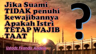 Jika Suami Tak Penuhi Kewajiban Apa Istri Tetap Wajib Taat?  |  ust Firanda Andirja