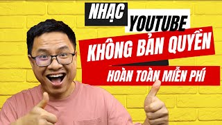 Hướng Dẫn Lấy Nhạc Không Bản Quyền YouTube 2024 Mới Nhất