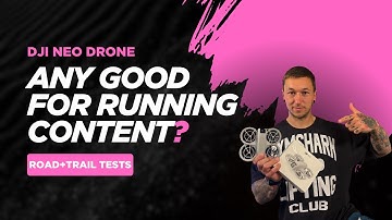 HOW GOOD IS THE DJI NEO FOR RUNNING CONTENT?