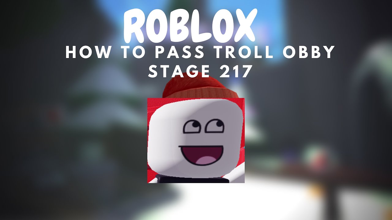 Roblox How To Complete Troll Obby Stage 217 Youtube - troll obby roblox stage 170