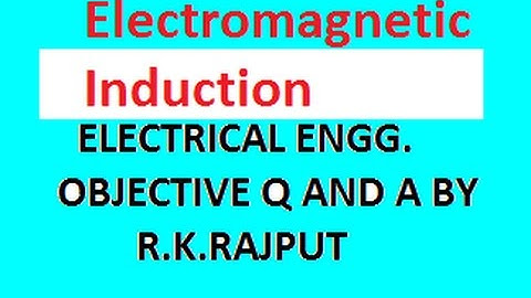 Electromagnetic Induction OBJECTIVE by writer R.K.RAJPUT ........(Exercise = F).................
