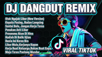 OTAK NGAJAK LIBUR - DANGDUT DJ REMIX JEDAG JEDUG FULL ALBUM TERBARU 2025
