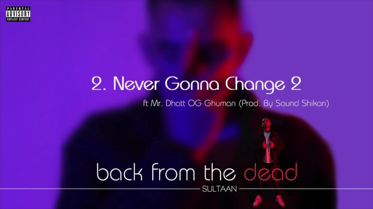 SULTAAN   Never Gonna Change 2 Official Audio  Feat Mr Dhatt  OG Ghuman  Back From the Dead