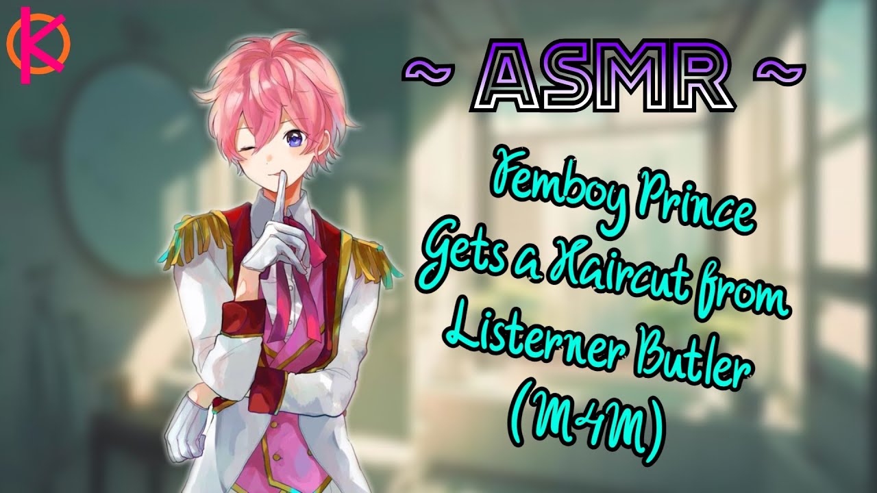 [ASMR] Femboy Prince Gets a Haircut From Listener Butler - [Haircut] [Reverse Comfort ASMR] [M4M]