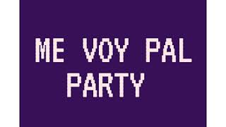 Me Voy Pal Party (Remix)