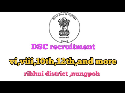 Ribhui district ,nongpoh DSC Meghalaya job online apply all district of Meghalaya 2020 new vacancy