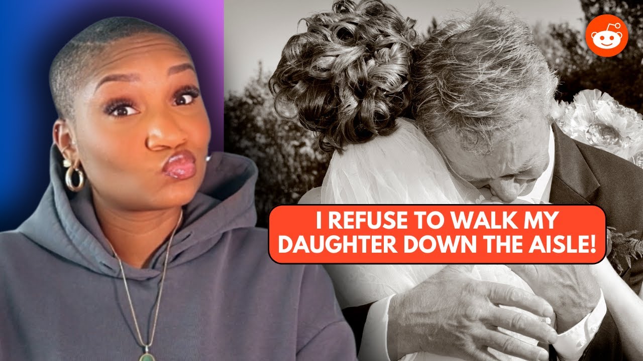 I refuse to walk my daughter down the aisle bc she disrespected my wife. | Daisha's Digest