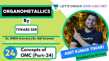 Concepts of OMC (Part-24) | Organometallics | Target CSIR-UGC NET 2020/2021 | Amit Kumar Tiwari