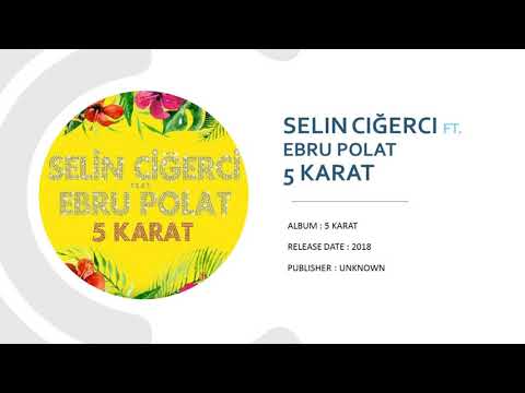 Selin Ciğerci Ft. Ebru Polat - 5 Karat