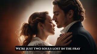 We're just two souls lost in the fray | Official Lyric Video
