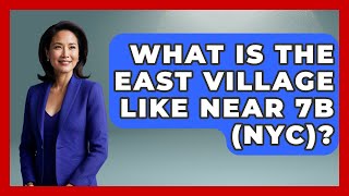 What Is The East Village Like Near 7B (NYC)? - Nightlife Experiences
