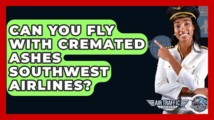 Can You Fly With Cremated Ashes Southwest Airlines? - Air Traffic Insider