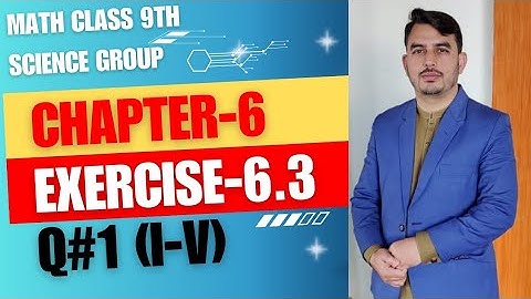 Class 9th Math(sci)| Chapter-6 Exercise 6.3 |Q#1(i-v)solution |Muhammad Imran Official#education