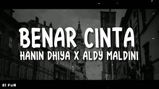 Hanin Dhiya x Aldy Maldini - Benar Cinta(Lirik)