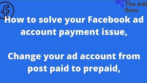 How to change your facebook ad account from postpaid to prepaid & solve your facebook payment issue