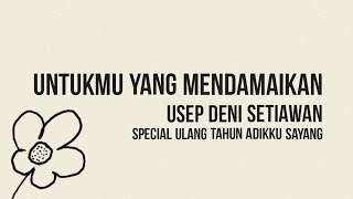 Contoh Puisi Pendek 'Untukmu Yang Mendamaikan' Karya Usep Deni Setiawan