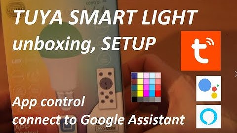 Tuya Smart Bulb Setup and Connect to Google Assistant
