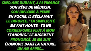 Pendant 5 ans, j'ai payé ses études de médecine. Une fois diplômé, il m'a remboursé avec un divorce