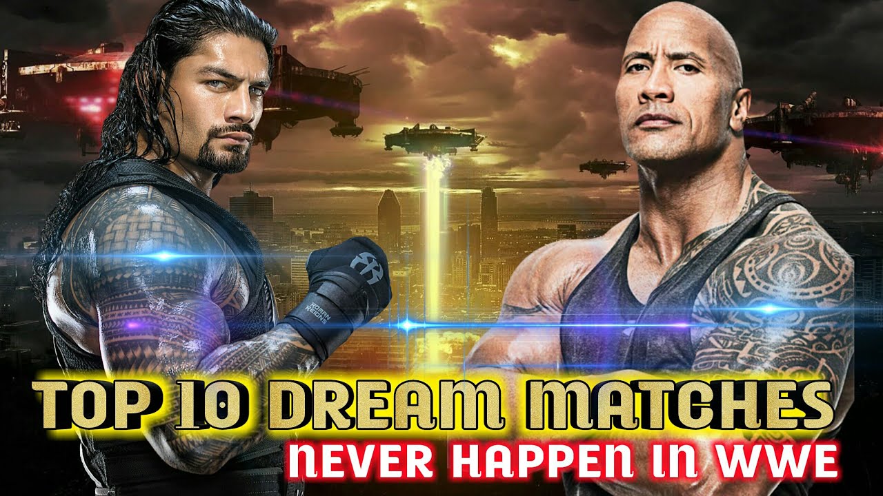 WWE Top 10 Dream Matches That Never Happened Top 10 Fantacy Matches That Never Happened YouTube
