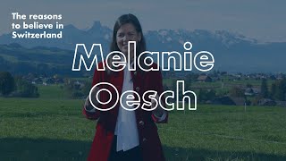 The reasons to believe in Switzerland - Melanie Oesch